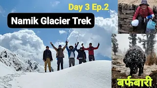 Namik Glacier Trekking Tour Day 3 Ep 2. बर्फ पड़ने लगी और गलत रास्ते चले गए @Devbhoomivlogs11