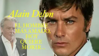 La vida amorosa y la caída de Alain Delon:  PIDE MORIR.