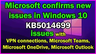 [fixed] KB5014699 Microsoft confirms new issues in Windows 10 June 2022 updates