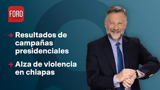 Resultados de campañas presidenciales previo a elecciones / Es la Hora de Opinar -23 de mayo de 2024