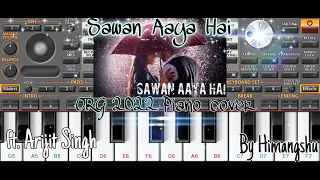 Sawan Aaya Hai || Arijit Singh || Song Piano cover | ORG2022 || Himangshu Das || Creature 3D