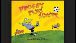 Froggy Plays Soccer - Storytime With Miss Rosie