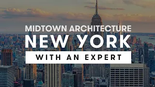New York Midtown Architecture | with a US history specialist