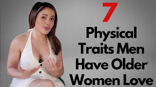 7 Physical Traits That Older Women Find Attractive (Plus A Surprising One They Don't)