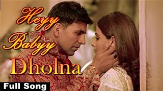 Dholna Full Song / Movie Heyy Babyy | Akshay Kumar | Vidya Balan