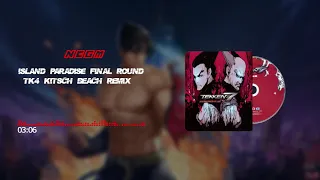 Tekken 7 | Island Paradise Final Round (TK4 Kitsch Beach Remix)🎵Soundtrack🎵