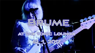 Brume at The Tonic Lounge  12, 1, 2017  -Full Set