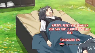 Martial Peak | 618 | English | Who said I wanted to bully him? | Martial Scans