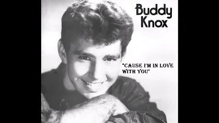 Buddy Knox -   Cause I'm In Love With You  [Stereo] - 1957