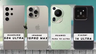 Samsung S24 Ultra vs iPhone 15Pro Max vs Huawei Pura70 Ultra vs Xiaomi 14Ultra:Which Reigns Supreme?