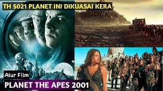 Nyasar ke Masa Depan Di Planet Kera - Alur Cerita Film Planet Of The Apes 2001