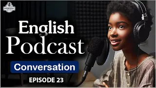 English Learning Podcast Conversation Episode 23 |  Beginners | Season 2