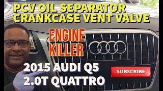 2011-2023 AUDI Q5, Replace Positive Crank Ventilation (PCV) Oil Separator Crankcase Vent Valve