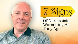 7 Signs Of Narcissists Worsening As They Age