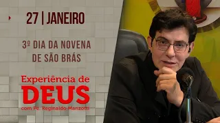 Experiência de Deus | 27/01/24 | 3º DIA DA NOVENA DE SÃO BRÁS | @PadreManzottiOficial