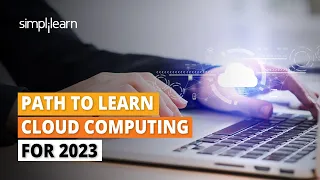 How to Learn Cloud Computing - Step by Step | Path to Learn Cloud Computing for 2023 | Simplilearn