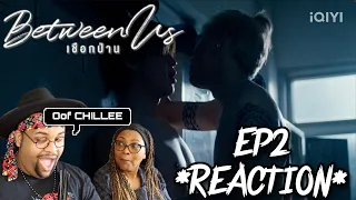 Between Us เชือกป่าน Ep2 Reaction 🥦🏊🏽‍♂️