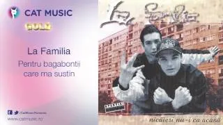 La Familia - Pentru bagabontii care ma sustin