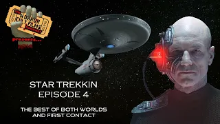 The HCF Podcast - Star Trekkin Episode 4 - The Best of Both World and First Contact