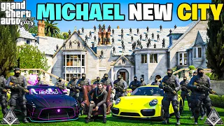 MICHAEL THE PRESIDENT OPEN NEW CITY WITH BIGGEST MAFIA TEAM | GTA V GAMEPLAY #269   | GTA 5