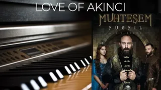 Love of akinci (Величне століття/Muhteşem Yüzyıl) - Piano version + Sheet music