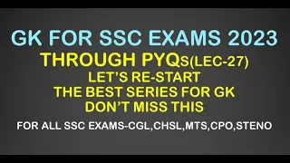 GK FOR SSC EXAMS 2023 THROUGH PYQs | CGL,CHSL,MTS,CPO,STENO | LEC 27