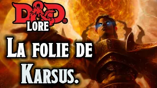 D&D LORE: La folie de Karsus et l'Héritage du Nétheril.