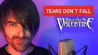 BULLET FOR MY VALENTINE - TEARS DON`T FALL | COVER