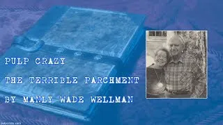 Pulp Crazy - The Terrible Parchment by Manly Wade Wellman