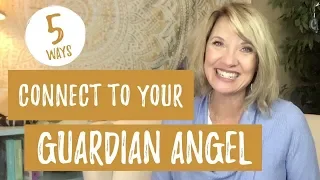 How to Connect With Your Guardian Angel | 5 Easy Ways