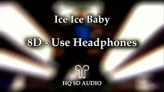 Vanilla Ice - Ice Ice Baby | 8D AUDIO (HQ)