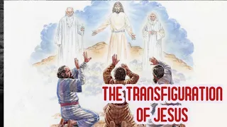 THE TRANSFIGURATION OF JESUS|| ANG PAGBABAGONG ANYO NI JESUS |Matthew 17:1-9