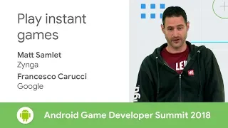 Play Instant games (Android Game Developer Summit 2018)