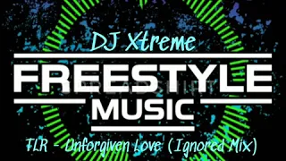 TLR - Unforgiven Love (Ignored Mix) Freestyle