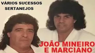 JOÃO MINEIRO E MARCIANO SUCESSOS E SAUDADES SUCESSOS E SAUDADES SERTANEJAS SELEÇÃO TOP PT11 GRANDES