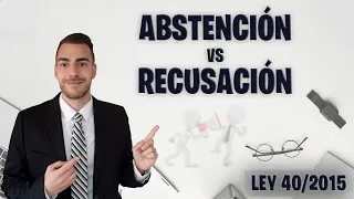 🚫 LEY 40/2015 - Artículos 23 y 24 - ABSTENCIÓN Y RECUSACIÓN 🚫Explicaciones y test de repaso 📄✍️