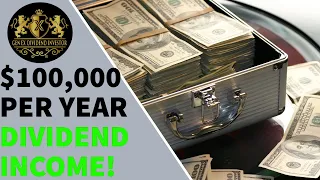 $100,000 Per Year Dividend Income!