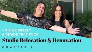 Chapter 2 - VO Buzz Weekly & Demos That Rock Studio Relocation & Renovation