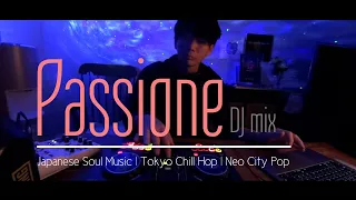 "Passione" DJ mix《Japanese Soul music | Tokyo Chill Hop | Neo City Pop》