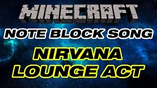 Minecraft: Nirvana - Lounge Act (Note block song) COVER