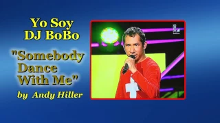 DJ BOBO - Somebody Dance with me  - Andy Hiller (Yo Soy Perú)