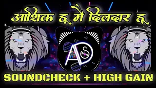 Aashiq Hu Mai Dildaar Hu (High Gain + Soundcheck) Bol Bol Bol Tujhko Kya Chahiye - Dj Sam Remix