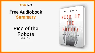 Rise of the Robots by Martin Ford: 9 Minute Summary