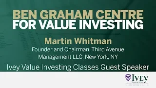 2016 Ivey Value Investing Classes Guest Speaker: Martin Whitman