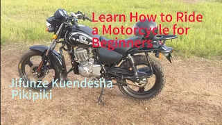 PART 2: Learn How to Ride a Motorcycle for Beginners//Jifunze Kuendesha Pikipiki