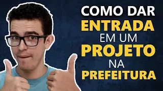 Como dar ENTRADA em um PROJETO de ARQUITETURA na PREFEITURA