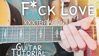 F*ck Love XXXTENTACION Guitar Tutorial // F*ck Love Guitar // Guitar Lesson #515