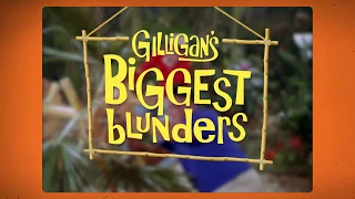 Gilligan's Biggest Blunders