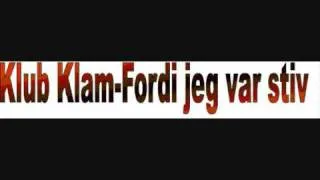 Klub Klam-fordi jeg var stiv