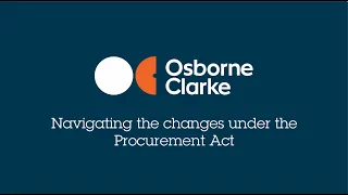 Navigating the changes under the Procurement Act